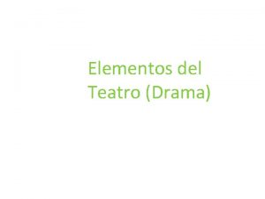 Elementos del Teatro Drama Etimologa La palabra teatro