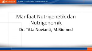 Manfaat Nutrigenetik dan Nutrigenomik Dr Titta Novianti M