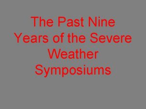 The Past Nine Years of the Severe Weather