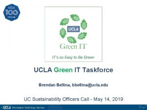 UCLA Green IT Taskforce Brendan Bellina bbellinaucla edu