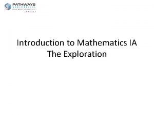 Introduction to Mathematics IA The Exploration Internal assessment