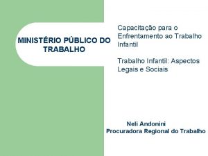 Capacitao para o Enfrentamento ao Trabalho MINISTRIO PBLICO