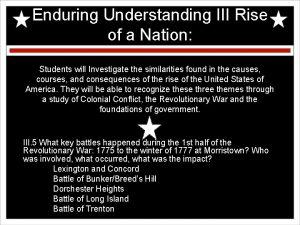 Enduring Understanding III Rise of a Nation Students