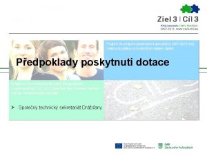 Pedpoklady poskytnut dotace Spolen technick sekretarit Drany Obsah