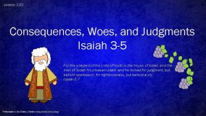 Lesson 120 Consequences Woes and Judgments Isaiah 3