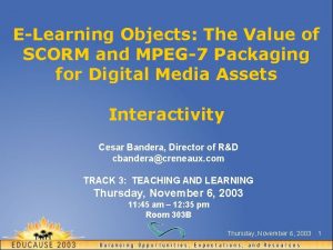 ELearning Objects The Value of SCORM and MPEG7