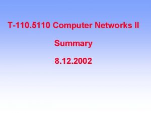 T110 5110 Computer Networks II Summary 8 12