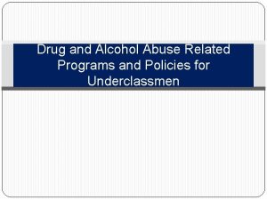 Drug and Alcohol Abuse Related Programs and Policies