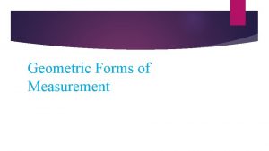 Geometric Forms of Measurement Different Geometric Forms Straightness