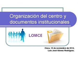 Organizacin del centro y documentos institucionales LOMCE Cieza