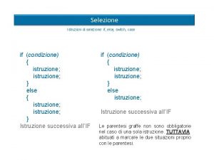 Selezione Istruzioni di selezione if else switch case