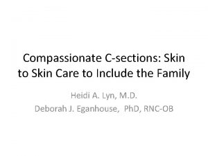 Compassionate Csections Skin to Skin Care to Include