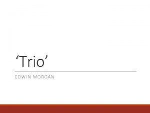 Trio EDWIN MORGAN Identify We three kings of