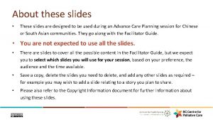 About these slides These slides are designed to