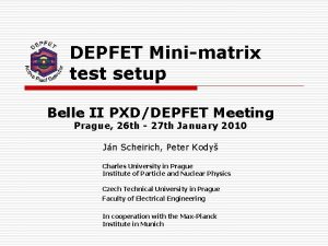 DEPFET Minimatrix test setup Belle II PXDDEPFET Meeting