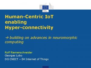 HumanCentric Io T enabling Hyperconnectivity building on advances