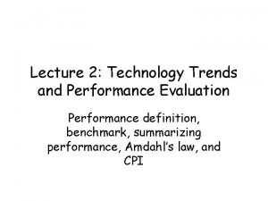 Lecture 2 Technology Trends and Performance Evaluation Performance