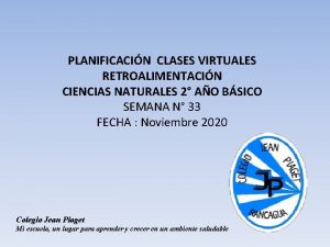 PLANIFICACIN CLASES VIRTUALES RETROALIMENTACIN CIENCIAS NATURALES 2 AO