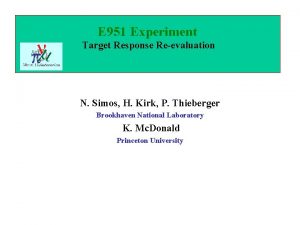 E 951 Experiment Target Response Reevaluation N Simos