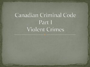 Canadian Criminal Code Part I Violent Crimes MURDER