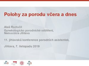 Polohy za porodu vera a dnes Ale Roztoil