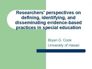 Researchers perspectives on defining identifying and disseminating evidencebased