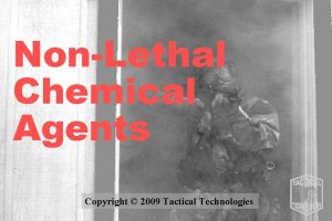 NonLethal Chemical Agents Copyright 2009 Tactical Technologies 8