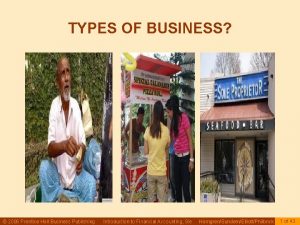 TYPES OF BUSINESS 2006 Prentice Hall Business Publishing