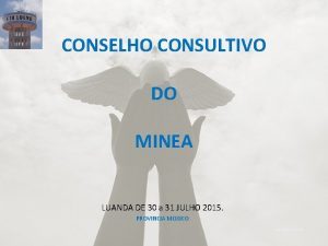 CONSELHO CONSULTIVO DO MINEA LUANDA DE 30 a