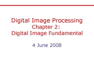 Digital Image Processing Chapter 2 Digital Image Fundamental