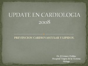 UPDATE EN CARDIOLOGIA 2008 PREVENCION CARDIOVASCULAR Y LIPIDOS