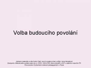 Volba budoucho povoln Autorem materilu a vech jeho