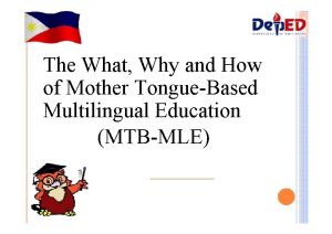 The What Why and How of Mother TongueBased