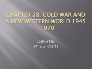 CHAPTER 28 COLD WAR AND A NEW WESTERN