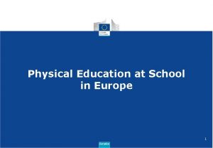 Physical Education at School in Europe 1 Physical