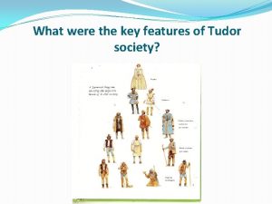 What were the key features of Tudor society