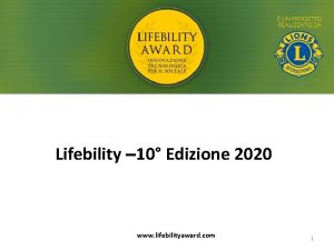 EDIZIONE 20132014 Lifebility 10 Edizione 2020 www lifebilityaward