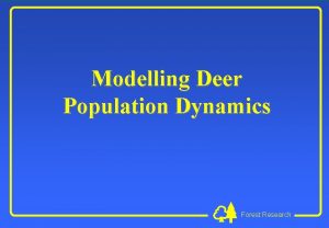 Modelling Deer Population Dynamics Forest Research Is deer