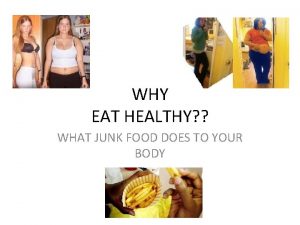 WHY EAT HEALTHY WHAT JUNK FOOD DOES TO