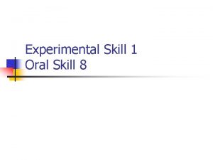 Experimental Skill 1 Oral Skill 8 Program Configuration