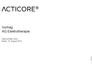 Vortrag AG Elektrotherapie HannsPeter Cohn Berlin 10 August