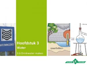 Hoofdstuk 3 Water 3 6 Drinkwater maken 3