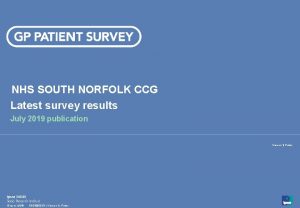 NHS SOUTH NORFOLK CCG Latest survey results July