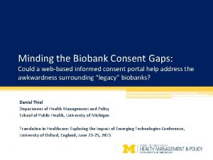 Minding the Biobank Consent Gaps Could a webbased