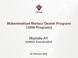 Mkemmeliyet Merkezi Destek Program 1004 Program Mustafa AY