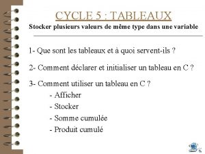 CYCLE 5 TABLEAUX Stocker plusieurs valeurs de mme