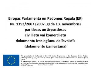 Eiropas Parlamenta un Padomes Regula EK Nr 13932007