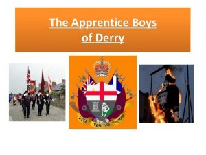 The Apprentice Boys of Derry Background The Apprentice