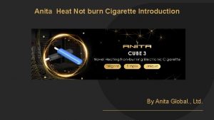 Anita Heat Not burn Cigarette Introduction By Anita