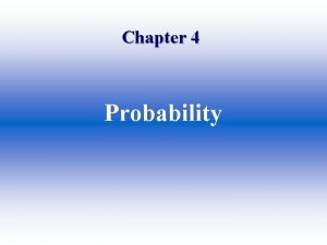 Chapter 4 Probability Sample Space The possible outcomes